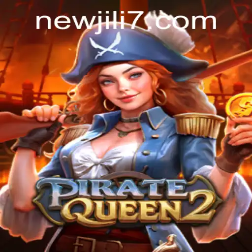 PirateQueen2 Unveiled: A New Adventure Awaits with Newjili